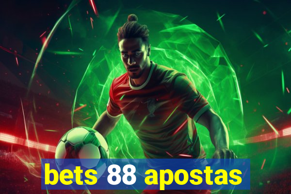 bets 88 apostas